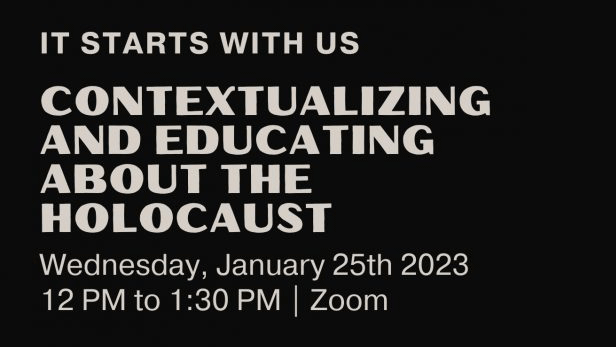 It Starts with Us: Contextualizing and Educating about the Holocaust on Jan. 25