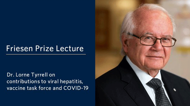 Friesen Prize Lecture: Dr. Lorne Tyrrell