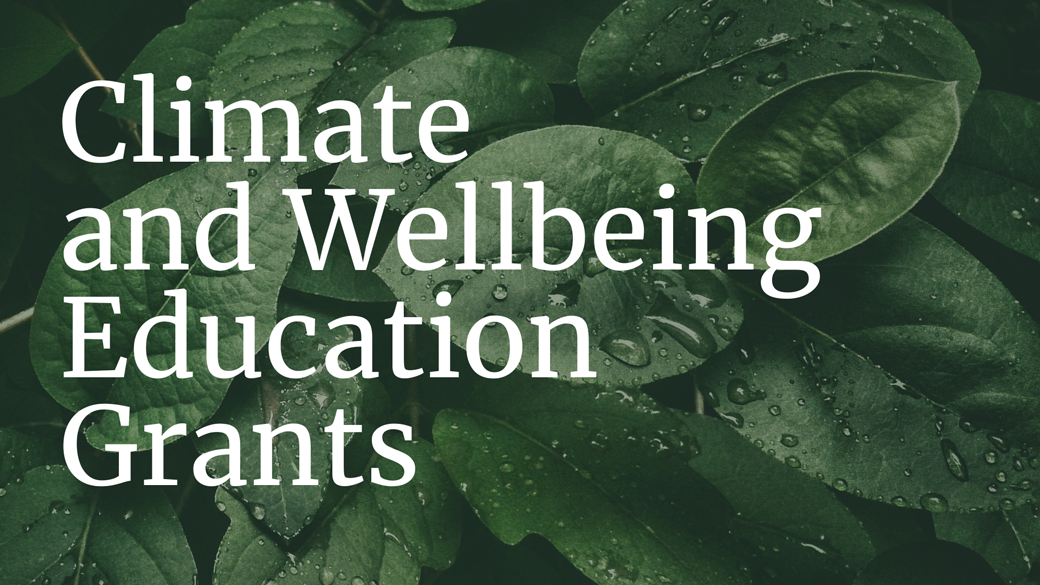 Climate and Wellbeing Education Grants