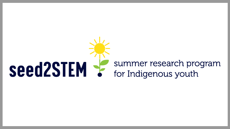 seed2STEM summer research program for Indigenous youth