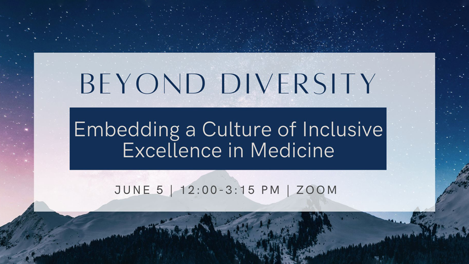Beyond Diversity: Embedding a Culture of Inclusive Excellence in Medicine